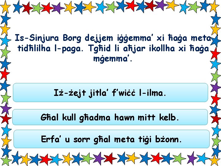 Is-Sinjura Borg dejjem iġġemma’ xi ħaġa meta tidħlilha l-paga. Tgħid li aħjar ikollha xi