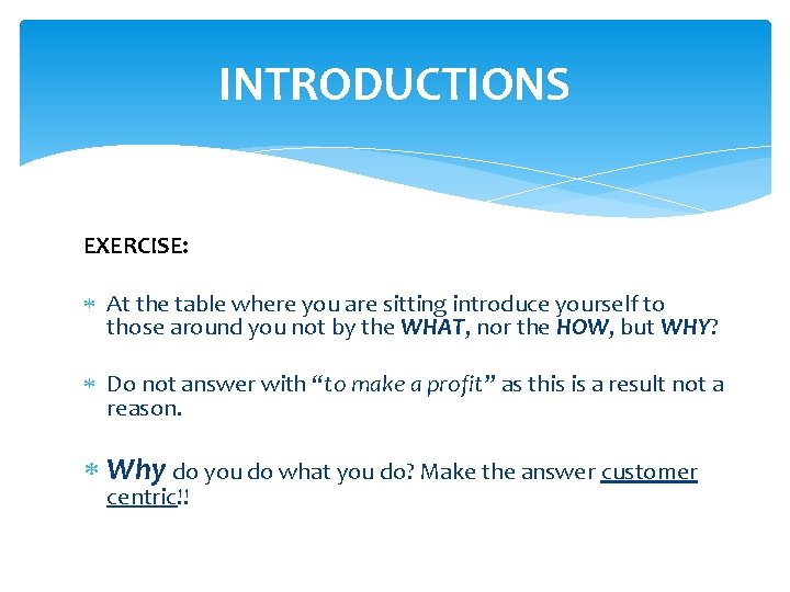INTRODUCTIONS EXERCISE: At the table where you are sitting introduce yourself to those around