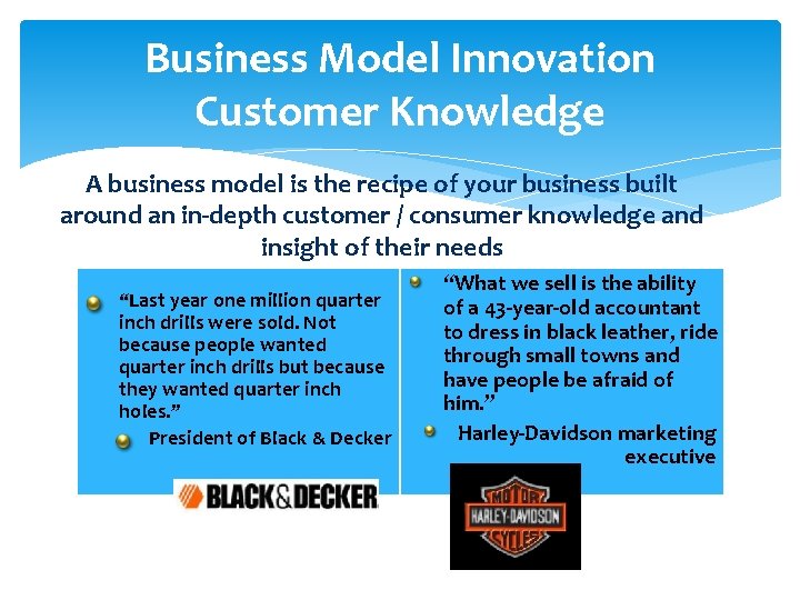 Business Model Innovation Customer Knowledge A business model is the recipe of your business