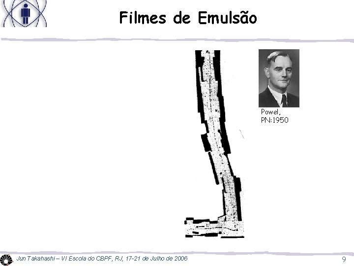 Filmes de Emulsão Powel, PN: 1950 Jun Takahashi – VI Escola do CBPF, RJ,