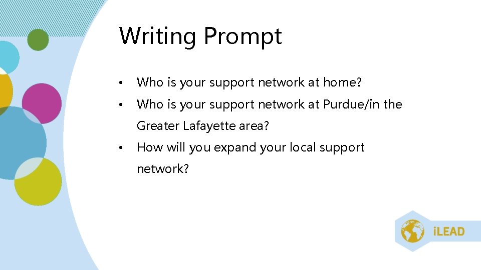 Writing Prompt • Who is your support network at home? • Who is your