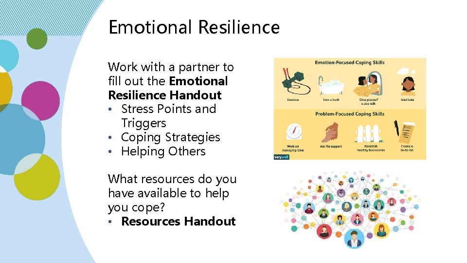 Emotional Resilience Work with a partner to fill out the Emotional Resilience Handout •