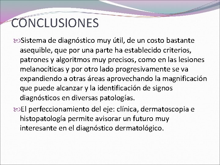 CONCLUSIONES Sistema de diagnóstico muy útil, de un costo bastante asequible, que por una