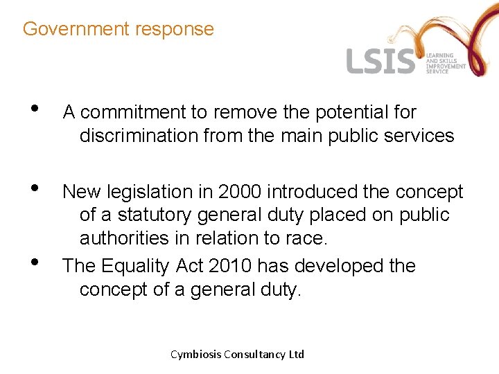 Government response • A commitment to remove the potential for discrimination from the main