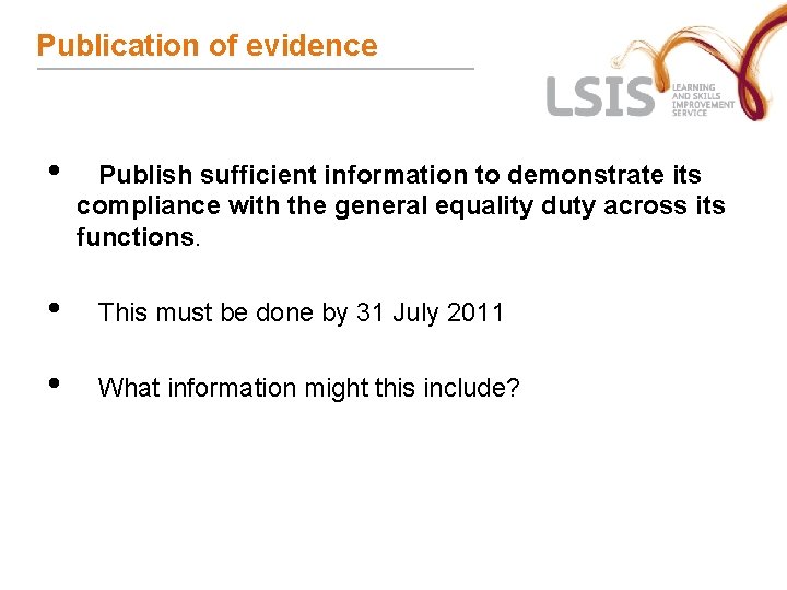 Publication of evidence • Publish sufficient information to demonstrate its compliance with the general