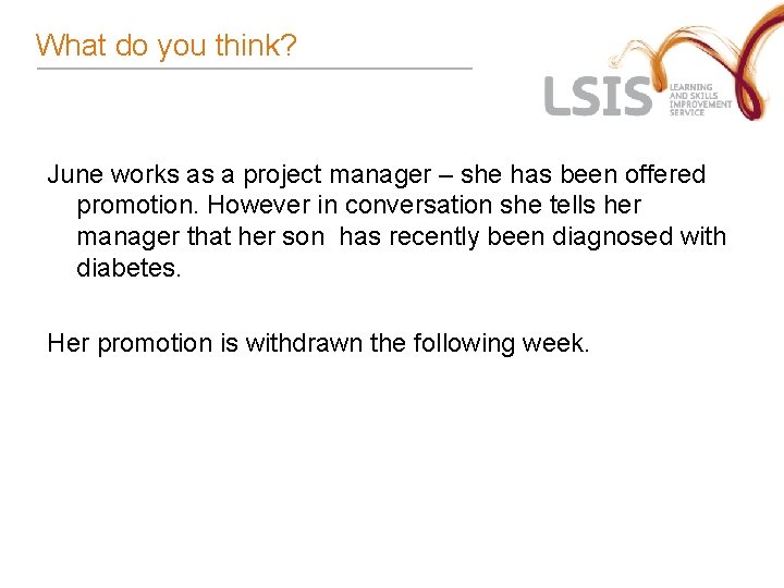 What do you think? June works as a project manager – she has been