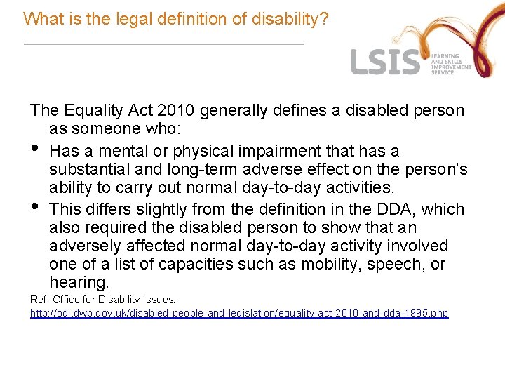 What is the legal definition of disability? The Equality Act 2010 generally defines a