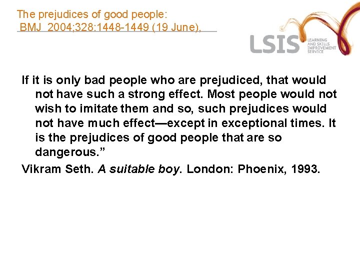 The prejudices of good people: BMJ 2004; 328: 1448 -1449 (19 June), If it