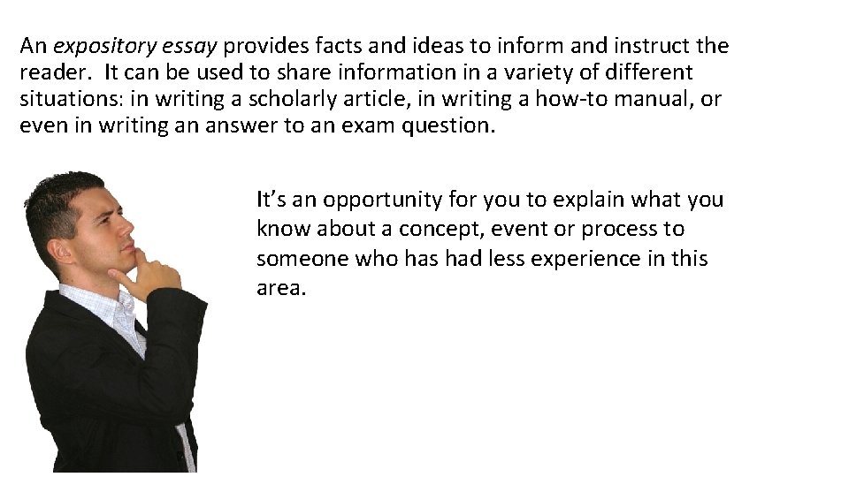 An expository essay provides facts and ideas to inform and instruct the reader. It