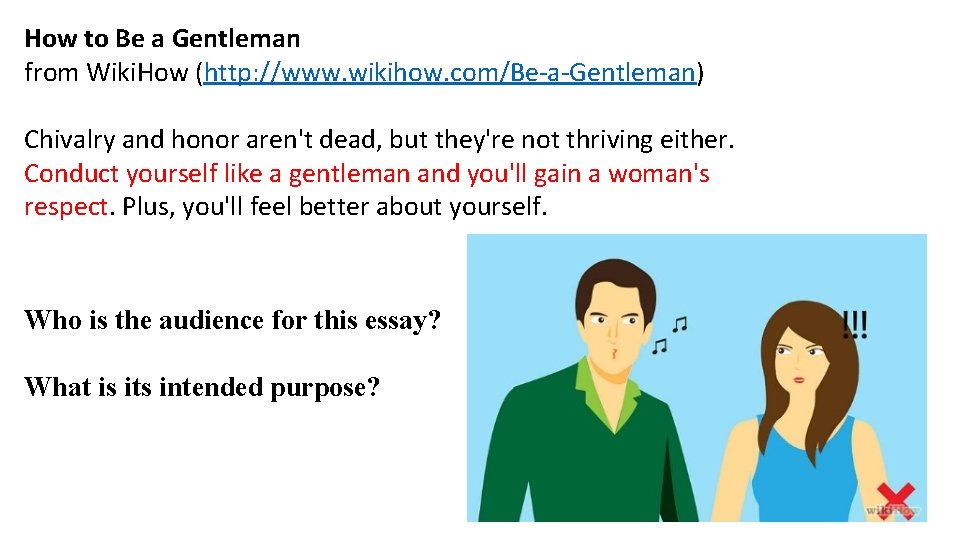 How to Be a Gentleman from Wiki. How (http: //www. wikihow. com/Be-a-Gentleman) Chivalry and