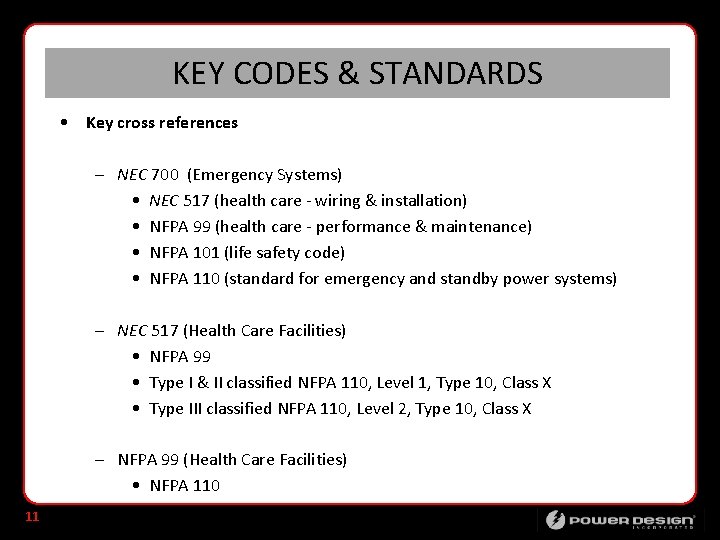 KEY CODES & STANDARDS • Key cross references – NEC 700 (Emergency Systems) •