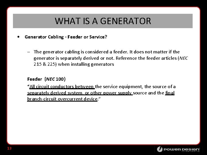 WHAT IS A GENERATOR • Generator Cabling - Feeder or Service? – The generator