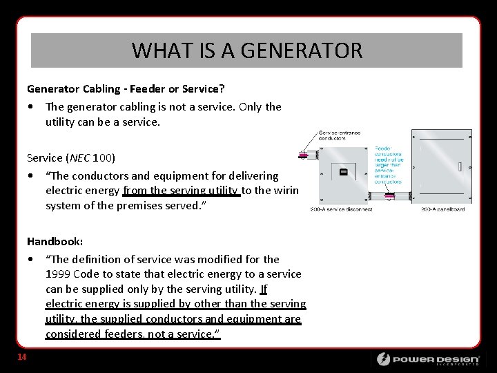 WHAT IS A GENERATOR Generator Cabling - Feeder or Service? • The generator cabling