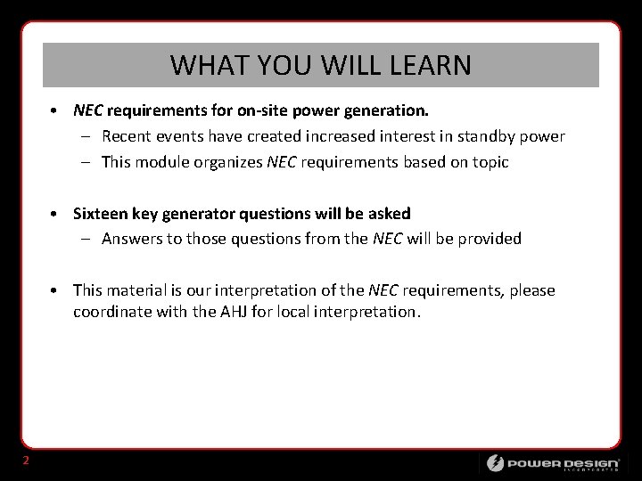 WHAT YOU WILL LEARN • NEC requirements for on-site power generation. – Recent events