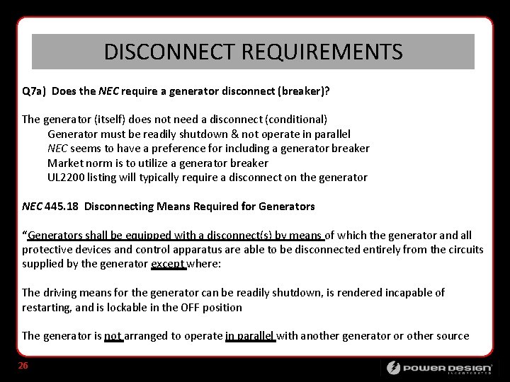 DISCONNECT REQUIREMENTS Q 7 a) Does the NEC require a generator disconnect (breaker)? The