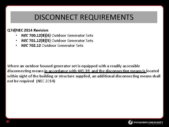 DISCONNECT REQUIREMENTS Q 7 d)NEC 2014 Revision • NEC 700. 12(B)(6) Outdoor Generator Sets