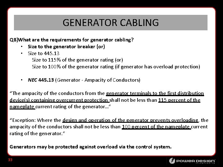 GENERATOR CABLING Q 8)What are the requirements for generator cabling? • Size to the