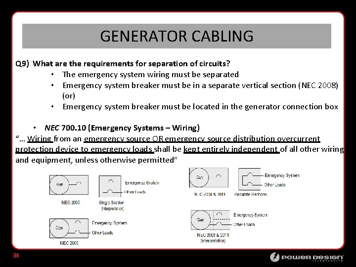 GENERATOR CABLING Q 9) What are the requirements for separation of circuits? • The