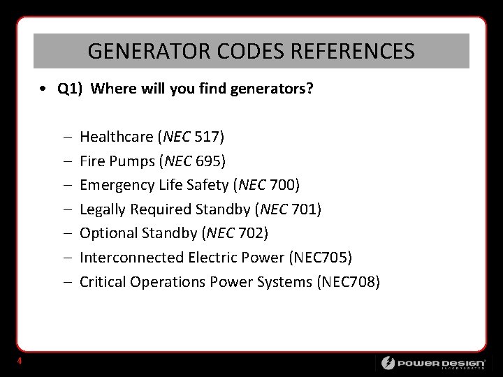 GENERATOR CODES REFERENCES • Q 1) Where will you find generators? – – –