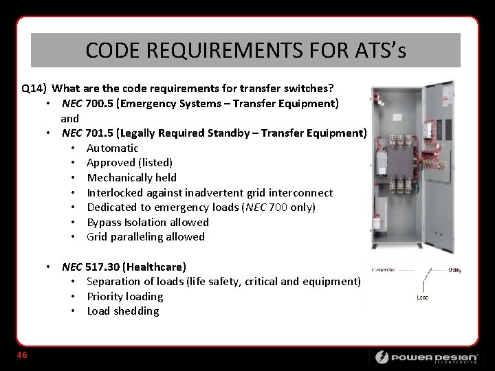 CODE REQUIREMENTS FOR ATS’s Q 14) What are the code requirements for transfer switches?