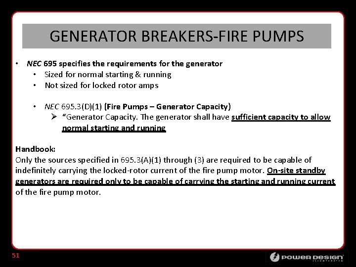 GENERATOR BREAKERS-FIRE PUMPS • NEC 695 specifies the requirements for the generator • Sized