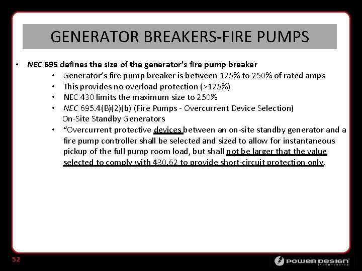 GENERATOR BREAKERS-FIRE PUMPS • NEC 695 defines the size of the generator’s fire pump