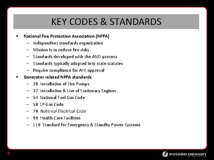 KEY CODES & STANDARDS • • 8 National Fire Protection Association (NFPA) – Independent