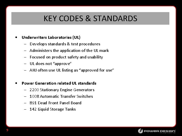 KEY CODES & STANDARDS • Underwriters Laboratories (UL) – Develops standards & test procedures