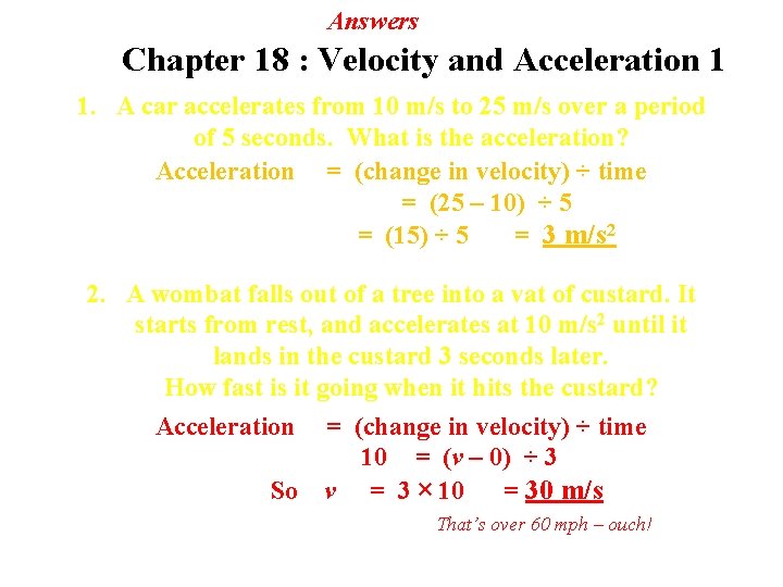 Answers Chapter 18 : Velocity and Acceleration 1 1. A car accelerates from 10