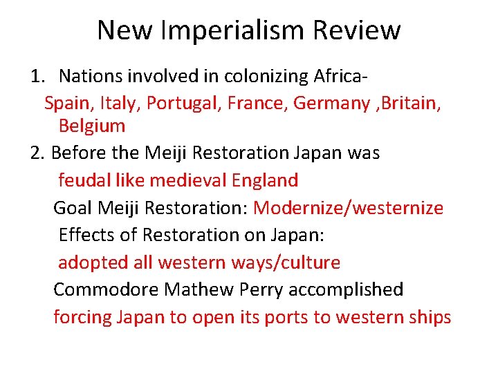 New Imperialism Review 1. Nations involved in colonizing Africa. Spain, Italy, Portugal, France, Germany