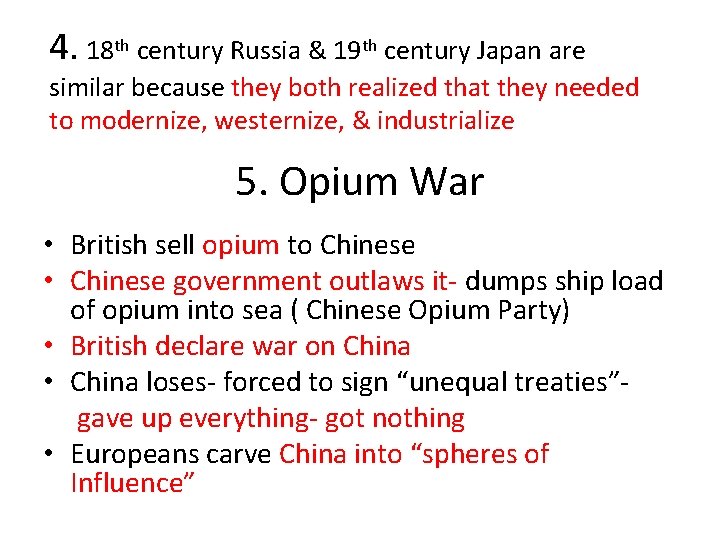 4. 18 th century Russia & 19 th century Japan are similar because they