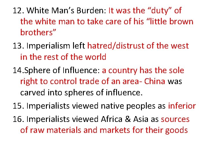 12. White Man’s Burden: It was the “duty” of the white man to take
