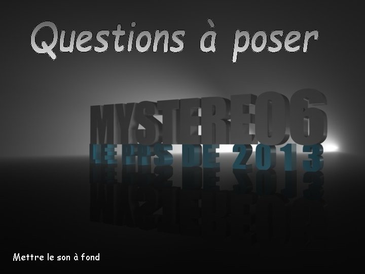 Mettre le son à fond 