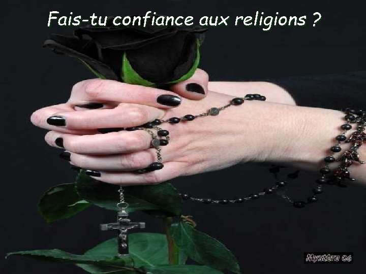 Fais-tu confiance aux religions ? 