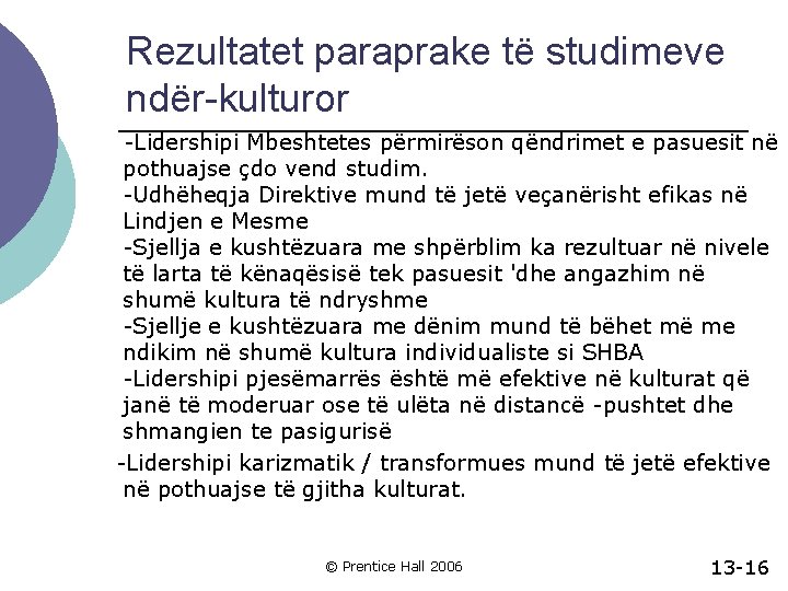 Rezultatet paraprake të studimeve ndër-kulturor -Lidershipi Mbeshtetes përmirëson qëndrimet e pasuesit në pothuajse çdo