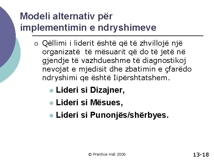 Modeli alternativ për implementimin e ndryshimeve ¡ Qëllimi i liderit është që të zhvillojë