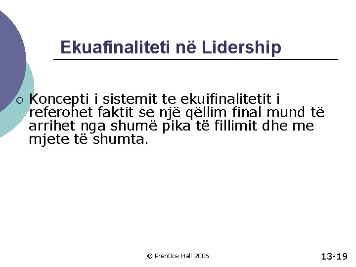 Ekuafinaliteti në Lidership ¡ Koncepti i sistemit te ekuifinalitetit i referohet faktit se një