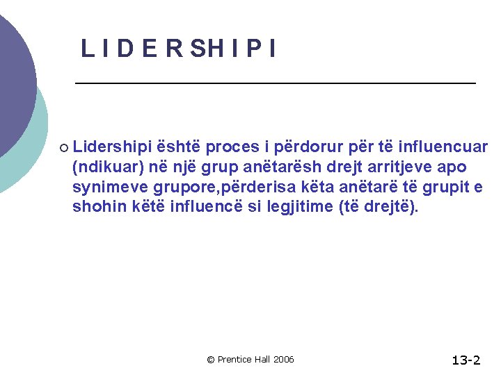 L I D E R SH I P I ¡ Lidershipi është proces i