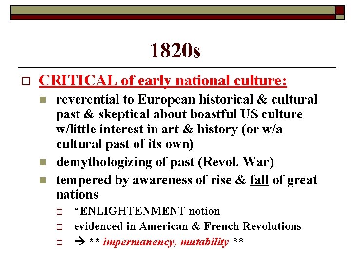 1820 s o CRITICAL of early national culture: n n n reverential to European