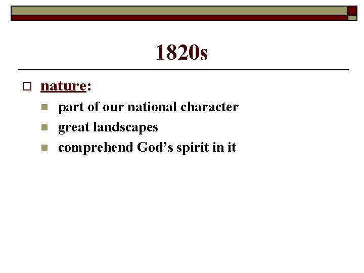 1820 s o nature: n n n part of our national character great landscapes