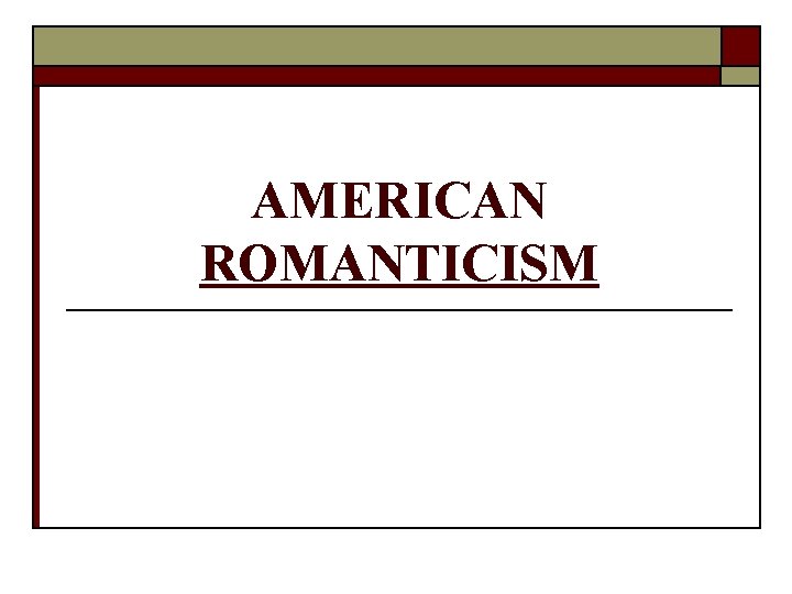 AMERICAN ROMANTICISM 