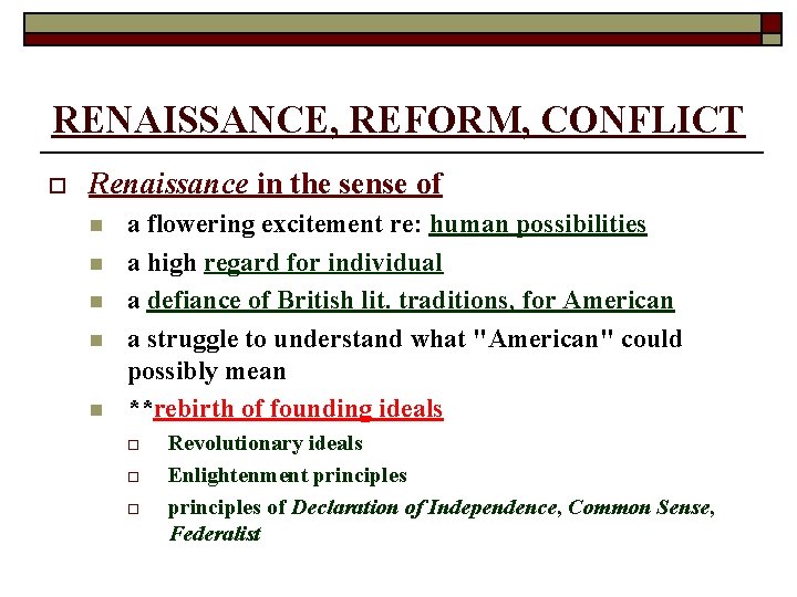 RENAISSANCE, REFORM, CONFLICT o Renaissance in the sense of n n n a flowering