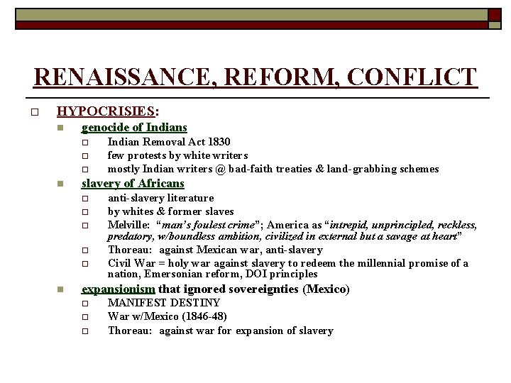 RENAISSANCE, REFORM, CONFLICT o HYPOCRISIES: n genocide of Indians o o o n slavery