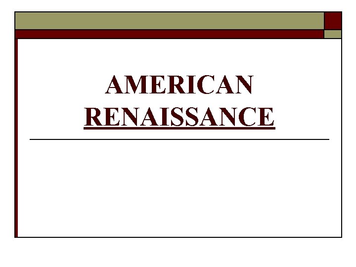 AMERICAN RENAISSANCE 