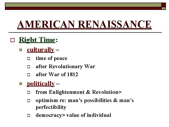 AMERICAN RENAISSANCE o Right Time: n culturally – o o o n time of