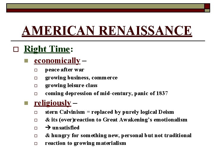 AMERICAN RENAISSANCE o Right Time: n economically – o o n peace after war