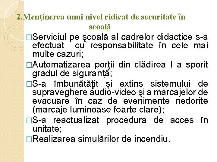2. Menţinerea unui nivel ridicat de securitate în scoală �Serviciul pe şcoală al cadrelor 2. Menţinerea unui nivel ridicat de securitate în scoală �Serviciul pe şcoală al cadrelor