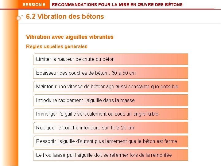 SESSION 6 RECOMMANDATIONS POUR LA MISE EN ŒUVRE DES BÉTONS 6. 2 Vibration des