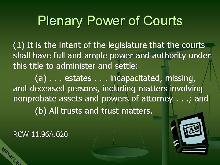 Plenary Power of Courts (1) It is the intent of the legislature that the