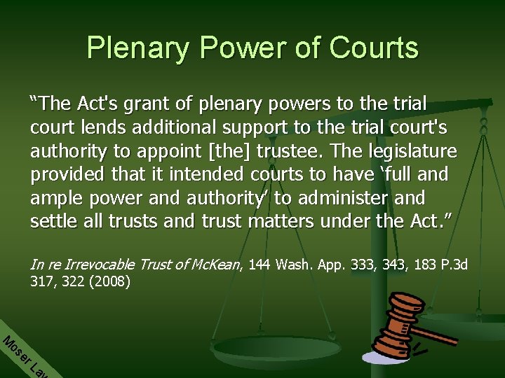 Plenary Power of Courts “The Act's grant of plenary powers to the trial court